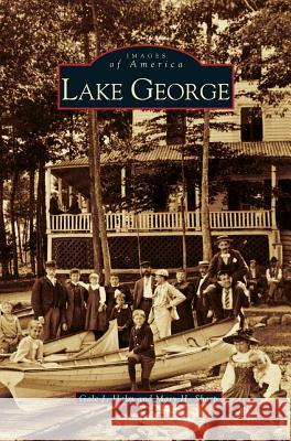 Lake George Gale J. Halm Mary H. Sharp 9781531627492