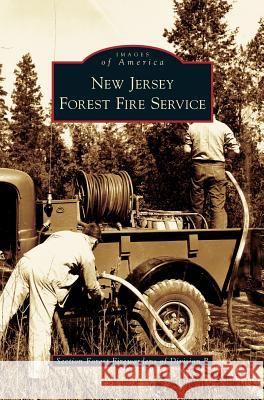 New Jersey Forest Fire Service Section Forest Firewardens of Division B, Section Forest Firewardens of Division B 9781531627508 Arcadia Publishing Library Editions