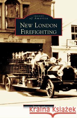 New London Firefighting Tara Samul 9781531627782 Arcadia Publishing Library Editions