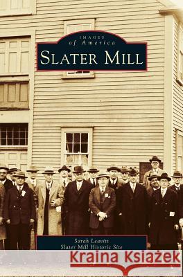 Slater Mill Sarah Leavitt, Slater Mill Historic Site 9781531627836