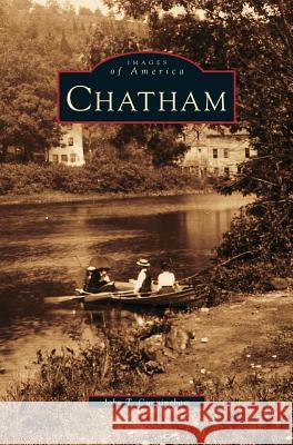 Chatham John T Cunningham 9781531627973 Arcadia Publishing Library Editions