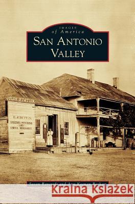 San Antonio Valley Susan Raycraft, Ann Keenan Beckett 9781531628413 Arcadia Publishing Library Editions