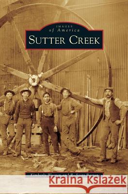 Sutter Creek Kimberly Wooten R. Scott Baxter 9781531628567