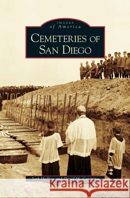 Cemeteries of San Diego Seth Mallios David M. Caterino San Diego County Gravestone Project 9781531628734