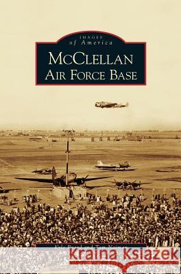 McClellan Air Force Base Kyle Byard, Tom Naiman 9781531629175