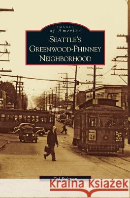Seattle's Greenwood-Phinney Neighborhood Ted Pedersen 9781531629601 Arcadia Library Editions