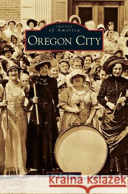 Oregon City Jim Tompkins 9781531630102 Arcadia Library Editions