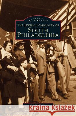Jewish Community of South Philadelphia Allen Meyers 9781531630782