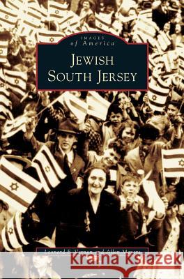 Jewish South Jersey Leonard F Vernon, Allen Meyers 9781531631109