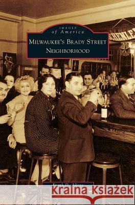 Milwaukee's Brady Street Neighborhood Frank D. Alioto 9781531632250