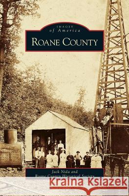 Roane County Jack Nida, RoAne County Historical Society, RoAne County Historical Society 9781531633080 Arcadia Publishing Library Editions