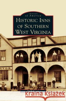 Historic Inns of Southern West Virginia Ed Robinson 9781531633189 Arcadia Publishing Library Editions