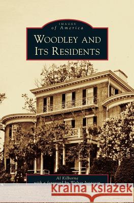 Woodley and Its Residents Al Kilborne, Walter Isaacson 9781531633417 Arcadia Publishing Library Editions