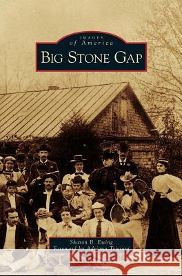 Big Stone Gap Sharon B. Ewing Adriana Trigiani 9781531634032 Arcadia Library Editions