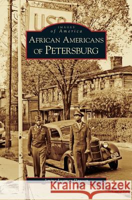 African Americans of Petersburg Amina Luqman-Dawson 9781531634223 Arcadia Publishing Library Editions
