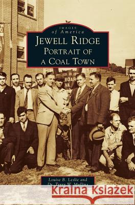 Jewell Ridge: Portrait of a Coal Town Louise B Leslie, Terry W Mullins (University of Evansville) 9781531634438