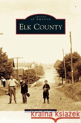 Elk County Dennis McGeehan 9781531634711