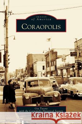 Coraopolis Gia Tatone, Coraopolis Historical Society 9781531634742 Arcadia Publishing Library Editions
