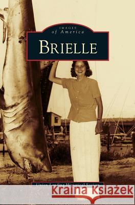 Brielle Union Landing Historical Society 9781531634841 Arcadia Publishing Library Editions