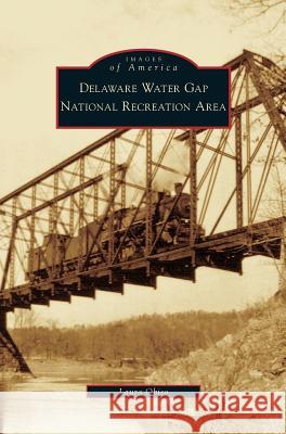 Delaware Water Gap National Recreation Area Laura Obiso 9781531635152 Arcadia Publishing Library Editions