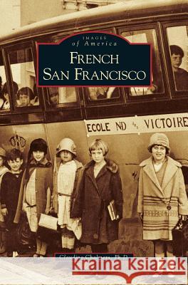 French San Francisco Claudine Chalmers 9781531635473 Arcadia Library Editions