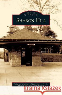 Sharon Hill Kathleen Clarke, Jean Shiber, Sharon Hill Historical Society 9781531636371