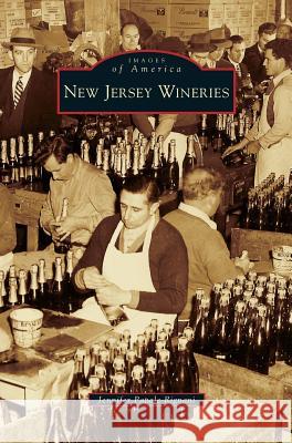 New Jersey Wineries Jennifer Papale Rignani 9781531636661 Arcadia Publishing Library Editions