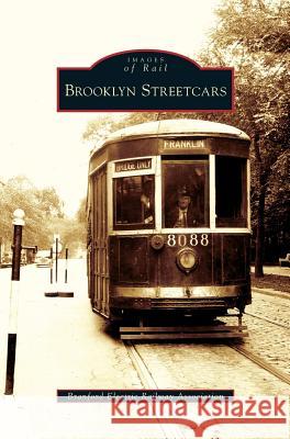 Brooklyn Streetcars Branford Electric Railway Association 9781531636951