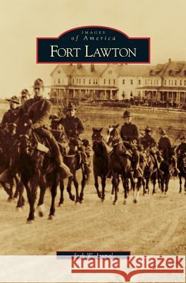 Fort Lawton Jack W Jaunal 9781531637316 Arcadia Publishing Library Editions