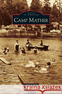 Camp Mather Michael Buck 9781531637644 Arcadia Publishing Library Editions