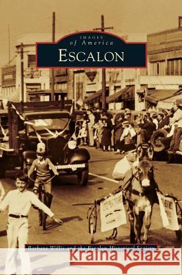 Escalon Barbara Willis, Escalon Historical Society 9781531638047 Arcadia Publishing Library Editions