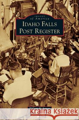 Idaho Falls Post Register William Hathaway 9781531638580