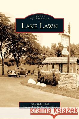 Lake Lawn Ellen Barker Bell, W Gordon Yadon 9781531639013