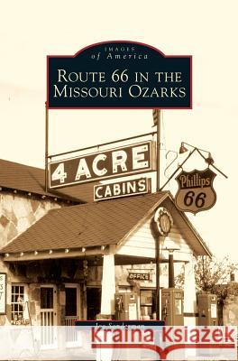 Route 66 in the Missouri Ozarks Joe Sonderman 9781531639037 Arcadia Publishing Library Editions