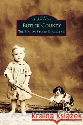 Butler County: The Boston Studio Collection Susan R McLain 9781531639167