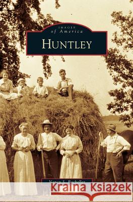 Huntley Nancy S Bacheller 9781531639266 Arcadia Publishing Library Editions