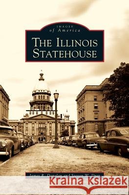 Illinois Statehouse James R Donelan, Steven W Dyer 9781531639464