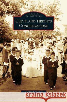 Cleveland Heights Congregations Marian J Morton 9781531639785