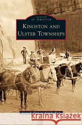 Kingston and Ulster Townships Susan B Wick, Karl R Wick 9781531640637