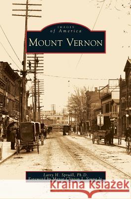 Mount Vernon Larry H Spruill, Clinton I Young, Jr 9781531640651 Arcadia Publishing Library Editions