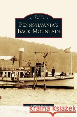 Pennsylvania's Back Mountain Harrison Wick 9781531640767