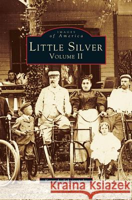 Little Silver: Volume II Karen L Schnitzspahn 9781531641344