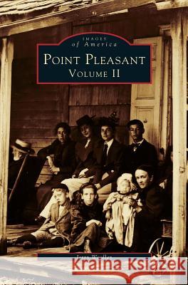 Point Pleasant Volume II Jerry a Woolley 9781531641535 Arcadia Publishing Library Editions
