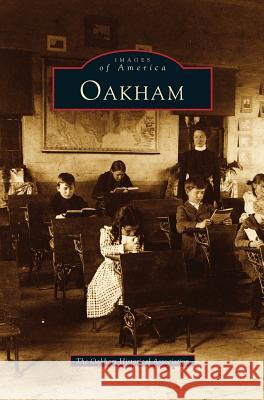 Oakham Oakham Historical Association 9781531641740 Arcadia Publishing Library Editions