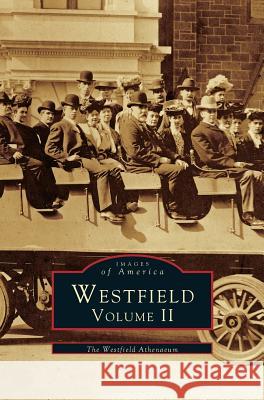 Westfield Volume II Westfield Athenaeum 9781531642419 Arcadia Publishing Library Editions