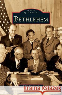 Bethlehem Carol Ann Brown 9781531642648 Arcadia Publishing Library Editions
