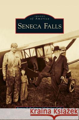 Seneca Falls Frances T Barbieri, Kathy Jans-Duffy 9781531643195