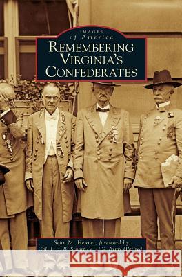 Remembering Virginia's Confederates Sean M Heuvel, J E B Stuart, IV 9781531643355