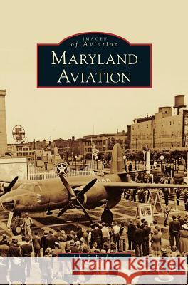 Maryland Aviation John R. Breihan 9781531643980 Arcadia Library Editions