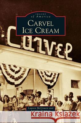 Carvel Ice Cream Lauren McGowen, Jennifer Dempsey 9781531644079